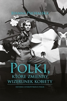 „Polki, które zmieniły wizerunek kobiety” to historia 10 niezwykłych kobiet, które zapisały się, a przynajmniej powinny, w dziejach historii. Książka to nie tylko suchy tekst, a...