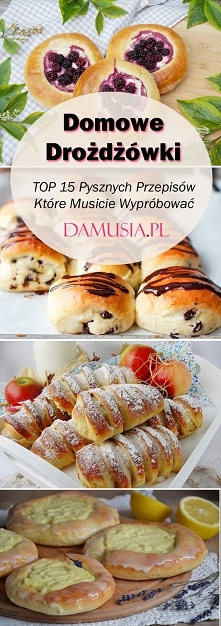 Domowe Drożdżówki: TOP 15 Pysznych Przepisów Które Musicie Wypróbować