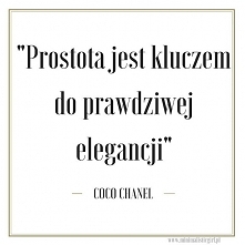 Lekcje madame Coco Chanel.
"Prostota jest kluczem do prawdziwej elegancji" - Jest to moje życiowe motto, którego staram się trzymać. Stąd też pojawił się pomysł na blo...