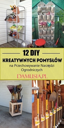 12 DIY Kreatywnych Pomysłów na Przechowywanie Narzędzi Ogrodniczych