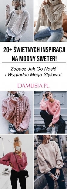 TOP 20+ Świetnych Inspiracji na Modny Sweter! Zobacz Jak Go Nosić i Wyglądać Mega Stylowo!