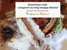 Glutaminian sodu – przyjaci...