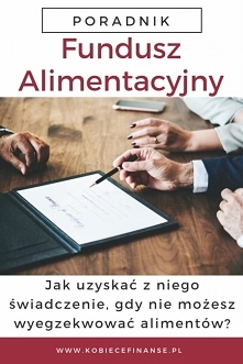 Czym jest Fundusz Alimentacyjny? Jak można uzyskać świadczenie z Funduszu Alimentacyjnego?