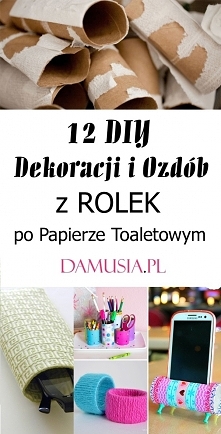 12 DIY Dekoracji i Ozdób z Rolek po Papierze Toaletowym