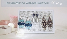 Taki organizer na wiszące kolczyki zrobicie w 10 minut >!<  Sami zobaczcie jakie to proste :)
