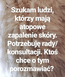 Mam problemy z AZS, nie wiem już czym się ratować (sterydy? Tylko w sytuacjach kryzysowych) w tym momencie mam i na twarzy, nic nie pomaga. Szukam kogoś obeznanego w temacie któ...