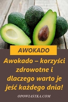 Awokado – korzyści zdrowotn...