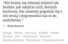 Śmierć,utrata najbliższej osoby jest najgorszym nieszczęściem co może spotkać człowieka. Niczego nie boimy się tak bardzo jak śmierci bliskich, nawet nie własnej śmierci