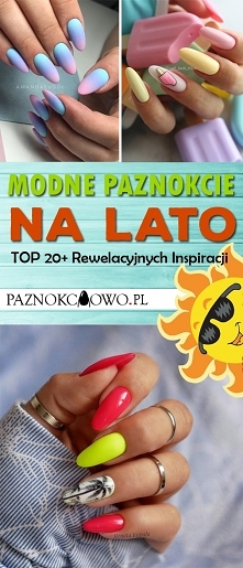 Modne Paznokcie na Lato -TOP 20+ Cudownych Inspiracji na Letni Manicure Które Musicie Zobaczyć!