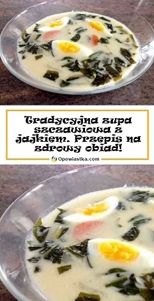 Tradycyjna zupa szczawiowa z jajkiem. Przepis na zdrowy obiad!