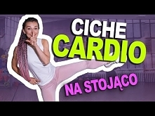 CICHE CARDIO NA STOJĄCO / B...