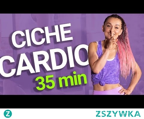 CICHE CARDIO - ODCHUDZAJĄCY FULL TRENING BEZ PODSKOKÓW