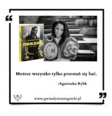 Możesz wszystko tylko przestań się bać.