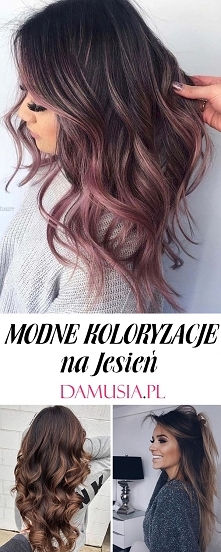 Modne Koloryzacje na Jesień...