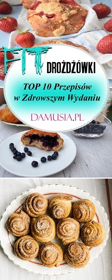 Fit Drożdżówki – TOP 10 Najlepszych Przepisów na Domowe Drożdżówki w Zdrowszym Wydaniu