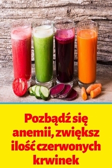 Pozbądź się anemii, zwiększ ilość czerwonych krwinek