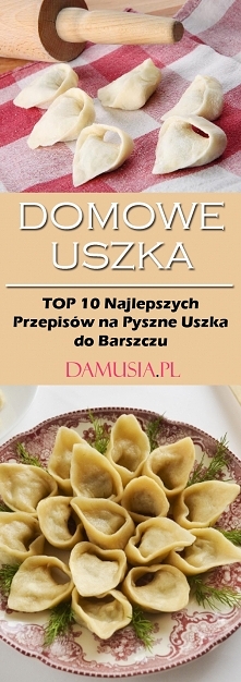 Przepis na Uszka – TOP 10 Domowych Przepisów na Pyszne Uszka do Barszczu