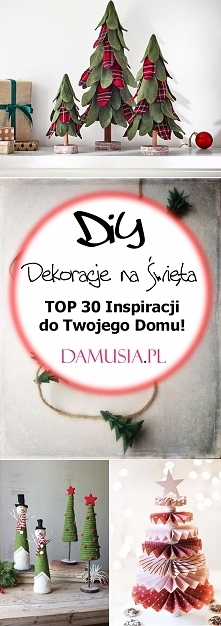 Świąteczne Dekoracje DIY – TOP 30 Inspiracji na Święta do Twojego Domu!
