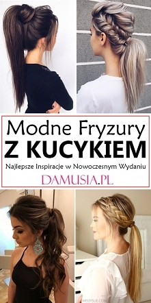 Modne Fryzury z Kucykiem w Nowoczesnym Wydaniu –
