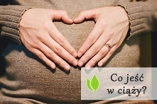 Co jeść w ciąży ?