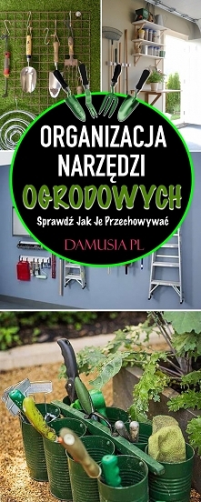 Organizacja Narzędzi Ogrodowych – Sprawdź Jak Przechowywać Narzędzia Do Ogrodu