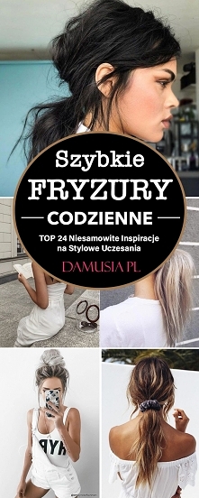 Modne Fryzury na Co Dzień – TOP 24 Niesamowite Inspiracje na Stylowe Uczesania