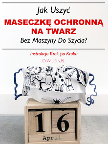 Jak Uszyć Maseczkę Ochronną na Twarz Bez Maszyny Do Szycia? – Instrukcja Krok po Kroku