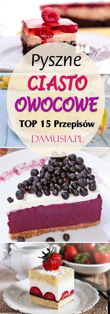 Pyszne Ciasto Owocowe: TOP 15 Najlepszych Przepisów