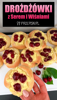 Drożdżówki z Serem i Wiśniami