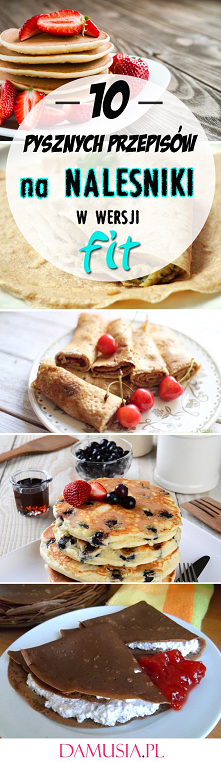 FIT Naleśniki: 10 Pysznych Przepisów