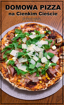 Domowa Pizza na Cienkim Cieście