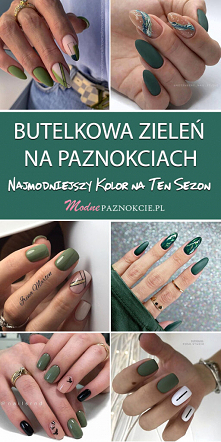 Butelkowa Zieleń na Paznokc...
