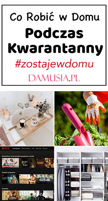 Co Robić w Domu Podczas Kwarantanny? #zostajewdomu