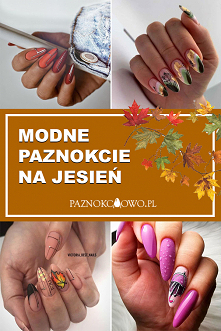 Modne Paznokcie na Jesień –...