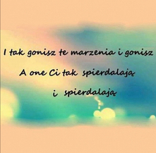I tak warto gonić...
#marze...