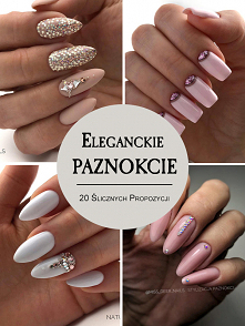 Eleganckie Paznokcie- TOP 20 Ślicznych Propozycji Które Skradną Wasze Serca!