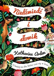Niedźwiedź i słowik. Zimowa Trylogia. Tom 1 - Katherine Arden