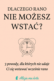 Jak wstawać wcześniej? [KLIK]