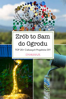 Zrób to Sam do Ogrodu – TOP 20+ Ciekawych Projektów DIY