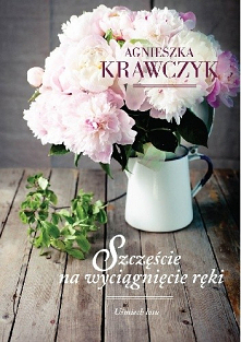 Szczęście na wyciągnięcie ręki - Uśmiech losu (tom 3) - Agnieszka Krawczyk