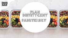Plan dietetyczny z Fabryki siły w pytaniach i odpowiedziach.