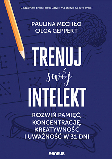 Książka „Trenuj swój intelekt” Pauliny Mechło i Olgi Geppert już na okładce składa czytelnikowi obietnicę rozwinięcia pamięci, koncentracji, kreatywności i uważności. I to wszys...
