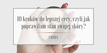 Dbanie o skórę choć na pierwszy rzut oka może wydawać się bułką z masłem, wcale nie jest takie proste. Żeby umieć o nią zadbać trzeba najpierw, najczęściej metodą prób i błędów,...