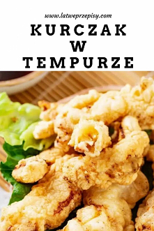 Kurczak W Tempurze to pomysł na dodatek do pysznego obiadu Azjatyckiego. W tym poście znajdziesz również najlepszy przepis na tempurę!