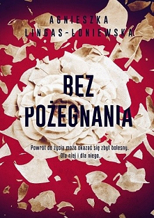 Bez pożegnania - Cykl: Paulina i Piotr (tom 2) - Agnieszka Lingas-Łoniewska