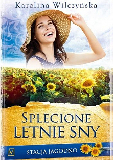 Splecione letnie sny - Stacja Jagodno (tom 10) - Karolina Wilczyńska