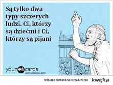 pijany facet mówi prawdę?