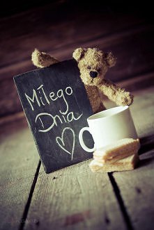Milego dnia <3