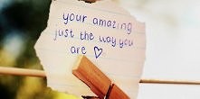 Your amazing just the way y...