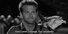 don't ever change